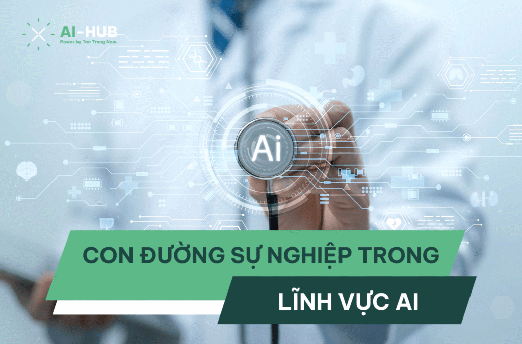 con đường sự nghiệp trong lĩnh vực AI