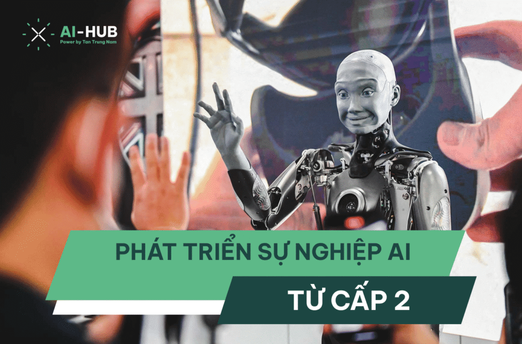 phát triển sự nghiệp AI từ cấp 2